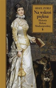 Bild von Na wskroś piękna Historia Heleny Modrzejewskiej