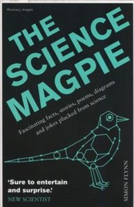 Obrazek The Science Magpie Fascinating facts, stories, poems, diagrams and jokes plucked from science