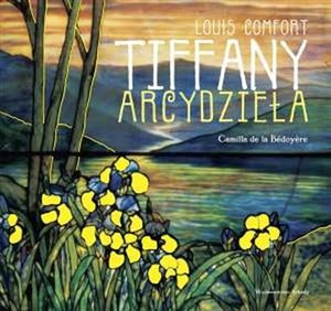 Obrazek Louis Comfort TIFFANY Arcydzieła