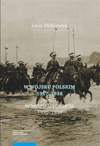 Obrazek W Wojsku Polskim 1917-1938 Tom 3: W Wojsku Polskim 1930-1938