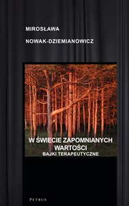 Obrazek W świecie zapomnianych wartości. Bajki terapeutyczne