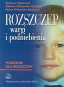 Rozszczep ... - Barbara Piekarczyk, Elżbieta Młynarska-Zduniak, Maria Winiarska-Majczyno -  Polnische Buchandlung 
