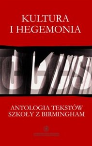 Obrazek Kultura i hegemonia Antologia tekstów Szkoły z Birmingham