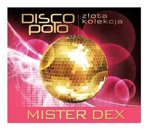 Obrazek Złota Kolekcja Disco Polo - Mister Dex