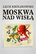 Moskwa nad... - Lech Królikowski -  fremdsprachige bücher polnisch 