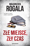 Zobacz : Złe miejsc... - Małgorzata Rogala