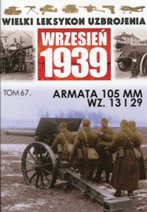 Bild von Wielki Leksykon Uzbrojenia Wrzesień 1939 Tom 67 Armata 105 MM WZ.13 i 29