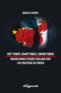 Bild von Soft power, sharp power, linking power mocarstwowe sposoby działania Chin i ich znaczenie dla świata