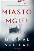 Miasto Mgi... - Michał Śmielak -  fremdsprachige bücher polnisch 