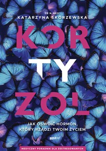 Bild von Kortyzol Jak oswoić hormon, który rządzi twoim życiem