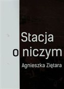 Zobacz : Stacja o n... - Agnieszka Ziętara