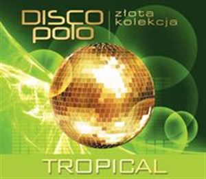 Bild von Złota Kolekcja Disco Polo - Tropical