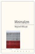 Minimalizm... - Wojciech Wilczyk -  Polnische Buchandlung 
