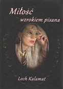 Polska książka : Miłość wzr... - Lech Kalamat