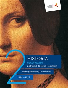 Obrazek Historia 2 Ślady czasu Podręcznik Zakresy podstawowy i rozszerzony Liceum i technikum