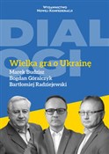Polska książka : Wielka gra... - Bartłomiej Radziejewski, Bogdan Góralczyk, Marek Budzisz
