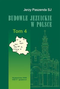 Obrazek Budowle Jezuickie w Polsce XVI-XVIII w. Tom 4