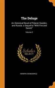Bild von The Deluge An Historical Novel of Poland, Sweden, and Russia. a Sequel to "With Fire and Sword."; Volume 2