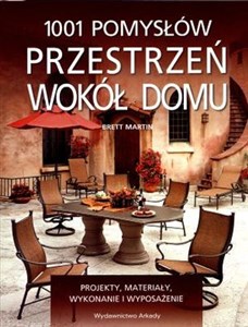 Obrazek 1001 pomysłów Przestrzeń wokół domu Projekty, materiały, wykonanie i wyposażenie