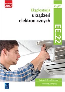Bild von Eksploatacja urządzeń elektronicznych Kwalifikacja EE.22 Podręcznik do nauki zawodu technik elektronik Część 1
