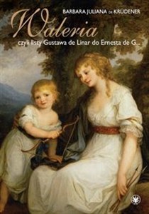 Bild von Waleria, czyli listy Gustava de Linar do Ernesta de G…