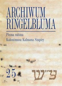 Bild von Archiwum Ringelbluma. Konspiracyjne Archiwum Getta Warszawy, t. 25, Pisma rabina Kalonimusa Kalmana