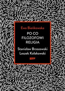 Obrazek Po co filozofowi religia Stanisław Brzozowski Leszek Kołakowski