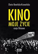 Polska książka : Kino, moje... - Elwira Rewińska-Krzewińska