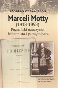 Obrazek Marceli Motty (1818-1898) Poznański nauczyciel, felietonista i pamiętnikarz