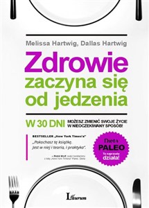 Obrazek Zdrowie zaczyna się od jedzenia W 30 dni zmień swoje życie w nieoczekiwany sposób