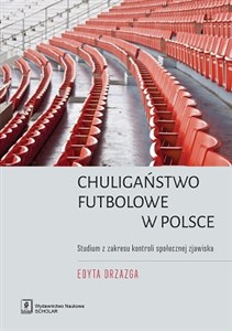 Bild von Chuligaństwo futbolowe w Polsce Studium z zakresu kontroli społecznej zjawiska