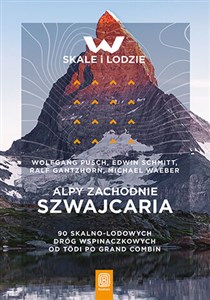 Bild von Alpy Zachodnie Szwajcaria 90 skalno-lodowych dróg wspinaczkowych od Tödi po Grand Combin