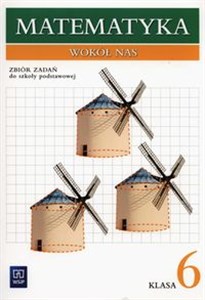 Obrazek Matematyka wokół nas 6 Zbiór zadań Szkoła podstawowa