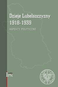 Bild von Dzieje Lubelszczyzny 1918-1939 Aspekty polityczne