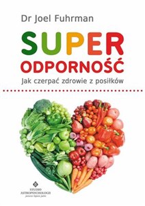 Obrazek Superodporność Jak czerpać zdrowie z każdego posiłku