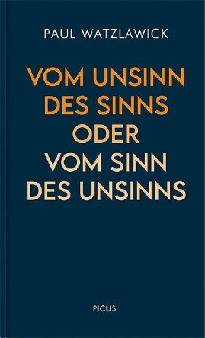 Obrazek WATZLAWICK, P: VOM UNSINN DES SINNS ODER VOM SINN DES UNSINN