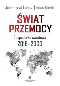 Obrazek Świat przemocy Gospodarka światowa 2016-2030