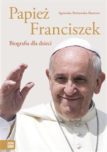 Obrazek Papież Franciszek Biografia dla dzieci
