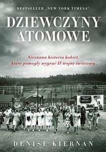 Bild von Dziewczyny atomowe Nieznana historia kobiet, które pomogły wygrać II wojnę światową