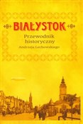 Polska książka : Białystok ... - Andrzej Lechowski