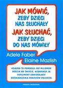 Jak mówić,... - Adele Faber, Elaine Mazlish -  fremdsprachige bücher polnisch 