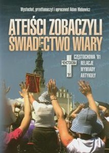 Bild von Ateiści zobaczyli świadectwo wiary Częstochowa '91. Relacje, wywiady, artykuły.