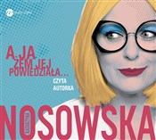 A ja żem j... - Katarzyna Nosowska -  Polnische Buchandlung 