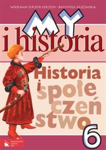 Obrazek My i historia Historia i społeczeństwo 6 Podręcznik Szkoła podstawowa