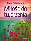 Zobacz : Miłość do ... - Irena Paśniewska