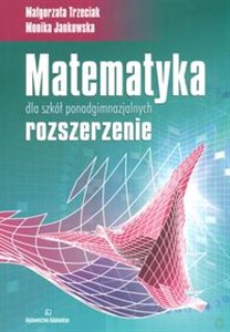 Obrazek Matematyka dla szkół ponadgimnazjalnych rozszerzenie