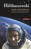 Polska książka : Ciężar nie... - Mirosław Hermaszewski