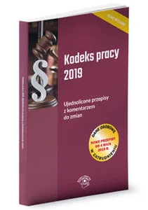 Obrazek Kodeks pracy 2019 Ujednolicone przepisy z komentarzem do zmian