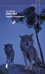 Obrazek Dobry wilk Tragedia w szwedzkim zoo
