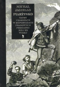 Obrazek Piarżysko Tatry i Zakopane w reportażach prasowych przełomu XIX i XX wieku
